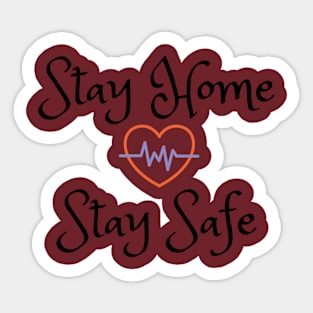 Stay Home Stay Safe Sticker